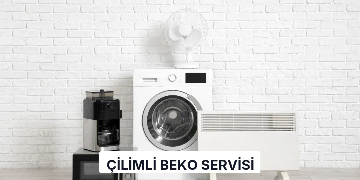 Çilimli Beko Servisi