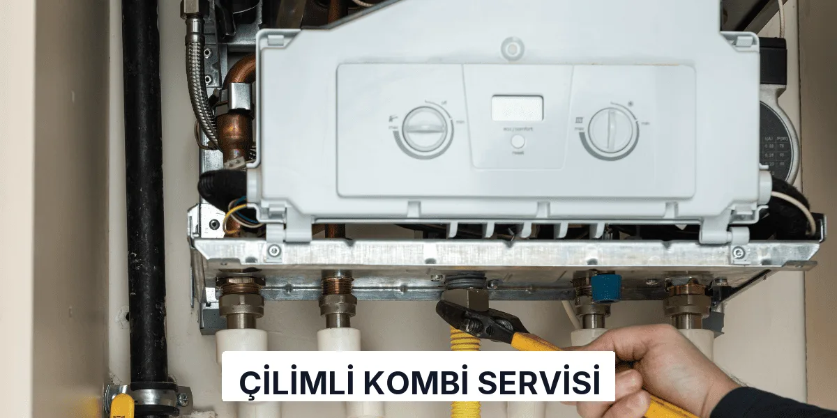 Çilimli Kombi Servisi
